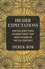 Higher Expectations : Can Colleges Teach Students What They Need to Know in the 21st Century? - Book