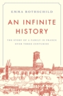 An Infinite History : The Story of a Family in France over Three Centuries - eBook