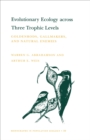 Evolutionary Ecology across Three Trophic Levels : Goldenrods, Gallmakers, and Natural Enemies - eBook