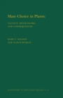 Mate Choice in Plants (MPB-19), Volume 19 : Tactics, Mechanisms, and Consequences. (MPB-19) - eBook