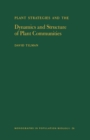 Plant Strategies and the Dynamics and Structure of Plant Communities. (MPB-26), Volume 26 - eBook