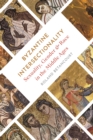 Byzantine Intersectionality : Sexuality, Gender, and Race in the Middle Ages - eBook