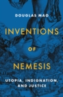 Inventions of Nemesis : Utopia, Indignation, and Justice - eBook