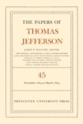 The Papers of Thomas Jefferson, Volume 45 : 11 November 1804 to 8 March 1805 - eBook