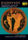 Dionysos : Archetypal Image of Indestructible Life - eBook