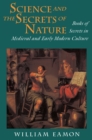Science and the Secrets of Nature : Books of Secrets in Medieval and Early Modern Culture - eBook