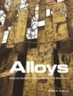 Alloys : American Sculpture and Architecture at Midcentury - Book