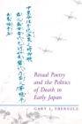 Ritual Poetry and the Politics of Death in Early Japan - eBook
