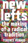 New Lefts : The Making of a Radical Tradition - eBook