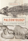Paleontology : An Illustrated History - Book