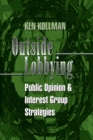 Outside Lobbying : Public Opinion and Interest Group Strategies - eBook