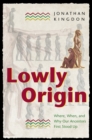 Lowly Origin : Where, When, and Why Our Ancestors First Stood Up - eBook
