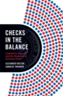 Checks in the Balance : Legislative Capacity and the Dynamics of Executive Power - Book