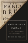 Mandeville's Fable : Pride, Hypocrisy, and Sociability - eBook