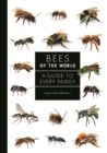 Bees of the World : A Guide to Every Family - Book