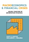 Macroeconomics and Financial Crises : Bound Together by Information Dynamics - Book