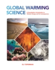 Global Warming Science : A Quantitative Introduction to Climate Change and Its Consequences - Book