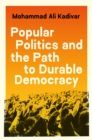 Popular Politics and the Path to Durable Democracy - Book