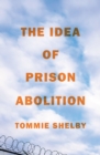The Idea of Prison Abolition - Book