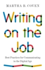 Writing on the Job : Best Practices for Communicating in the Digital Age - eBook