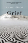 Grief : A Philosophical Guide - Book