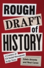 Rough Draft of History : A Century of US Social Movements in the News - Book