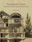 Inessential Colors : Architecture on Paper in Early Modern Europe - eBook