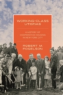 Working-Class Utopias : A History of Cooperative Housing in New York City - Book