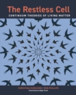 The Restless Cell : Continuum Theories of Living Matter - eBook