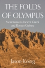 The Folds of Olympus : Mountains in Ancient Greek and Roman Culture - eBook