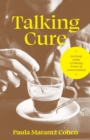 Talking Cure : An Essay on the Civilizing Power of Conversation - eBook