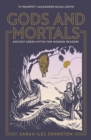 Gods and Mortals : Ancient Greek Myths for Modern Readers - Book