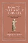 How to Care about Animals : An Ancient Guide to Creatures Great and Small - Book