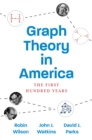 Graph Theory in America : The First Hundred Years - eBook