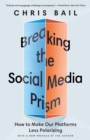 Breaking the Social Media Prism : How to Make Our Platforms Less Polarizing - Book