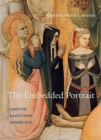 The Embedded Portrait : Giotto, Giottino, Angelico - Book