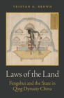 Laws of the Land : Fengshui and the State in Qing Dynasty China - eBook