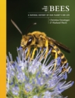 The Lives of Bees : A Natural History of Our Planet's Bee Life - eBook