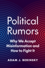Political Rumors : Why We Accept Misinformation and How to Fight It - eBook