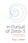 In Pursuit of Zeta-3 : The World's Most Mysterious Unsolved Math Problem - Book