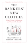 The Bankers' New Clothes : What's Wrong with Banking and What to Do about It - New and Expanded Edition - eBook