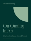 On Quality in Art : Criteria of Excellence, Past and Present - Book