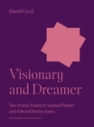 Visionary and Dreamer : Two Poetic Painters: Samuel Palmer and Edward Burne-Jones - Book