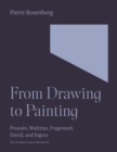 From Drawing to Painting : Poussin, Watteau, Fragonard, David, and Ingres - eBook