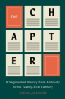 The Chapter : A Segmented History from Antiquity to the Twenty-First Century - eBook