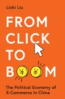 From Click to Boom : The Political Economy of E-Commerce in China - Book