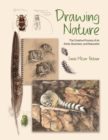 Drawing Nature : The Creative Process of an Artist, Illustrator, and Naturalist - Book
