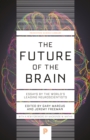 The Future of the Brain : Essays by the World's Leading Neuroscientists - eBook