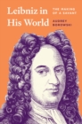 Leibniz in His World : The Making of a Savant - Book