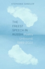 The Freest Speech in Russia : Poetry Unbound, 1989–2022 - Book